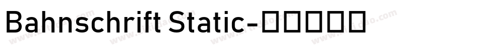 Bahnschrift Static字体转换